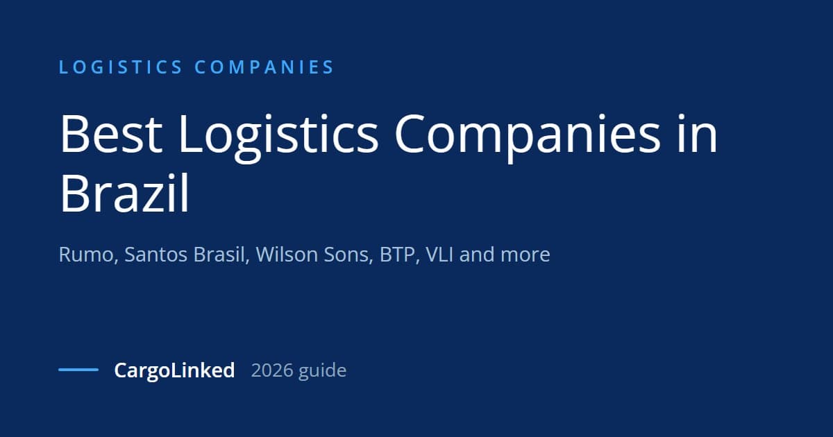 Best Logistics Companies in Brazil (2026 Guide)