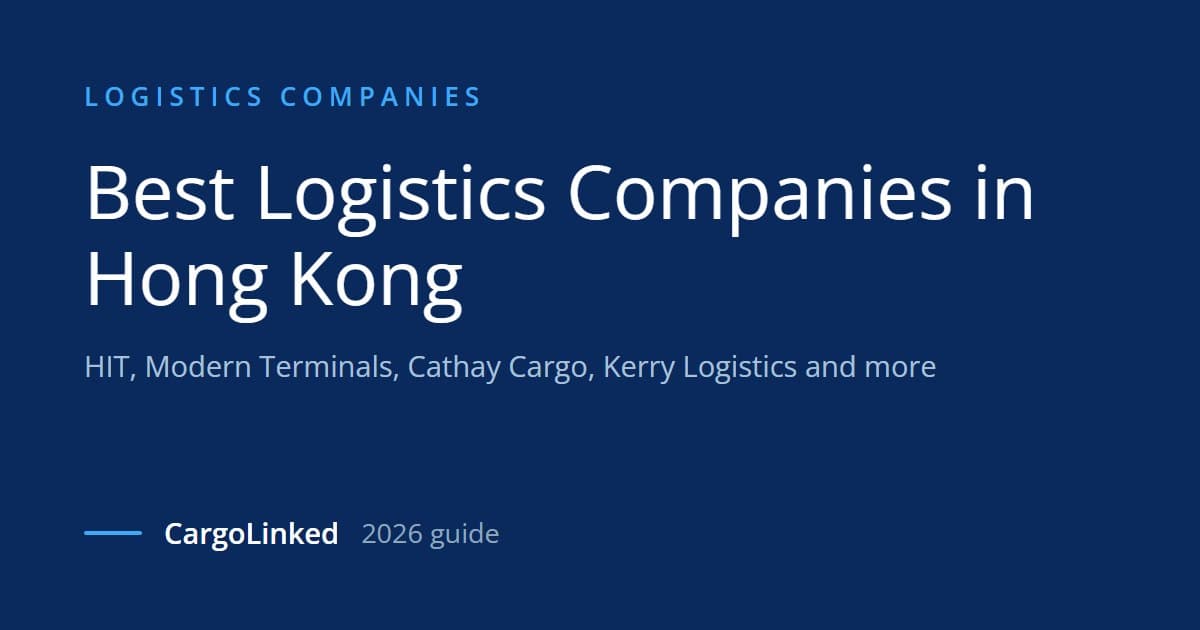 Best Logistics Companies in Hong Kong (2026 Guide)