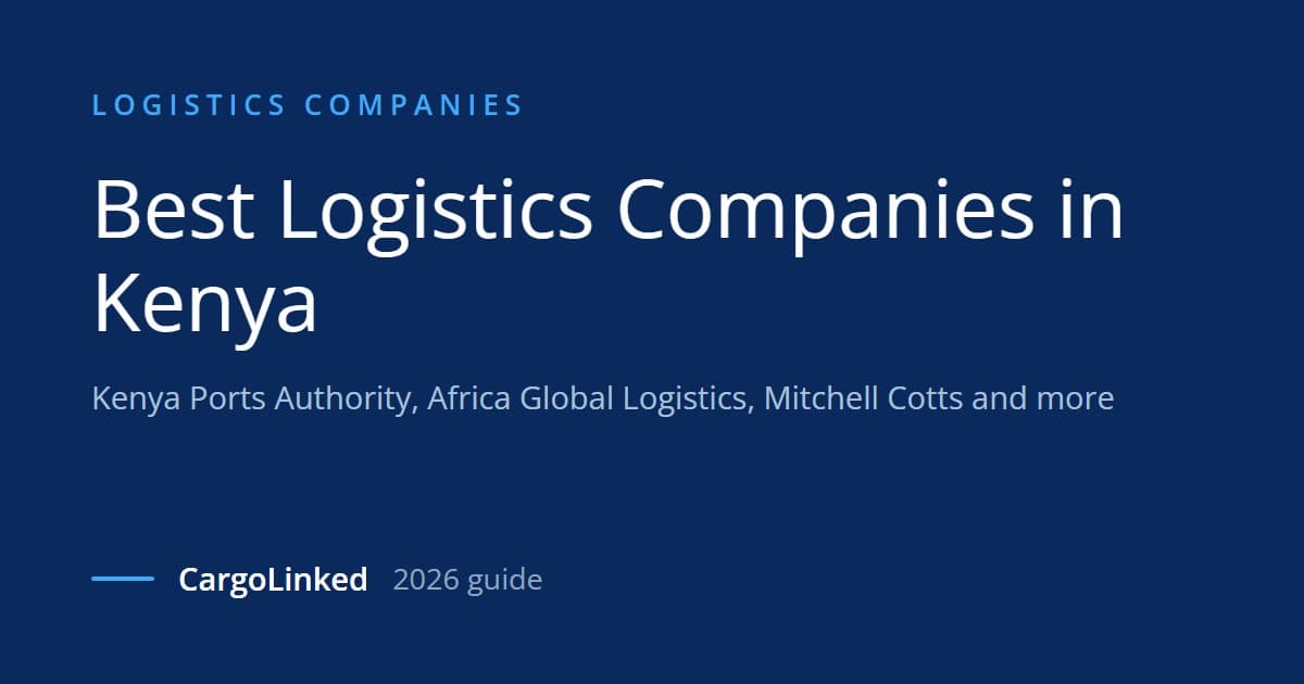 Best Logistics Companies in Kenya (2026 Guide)