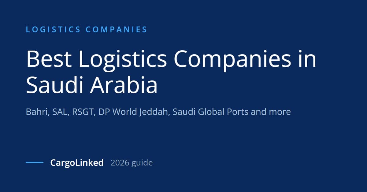 Best Logistics Companies in Saudi Arabia (2026 Guide)