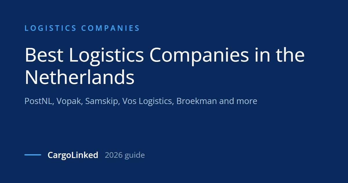 Best Logistics Companies in the Netherlands (2026 Guide)