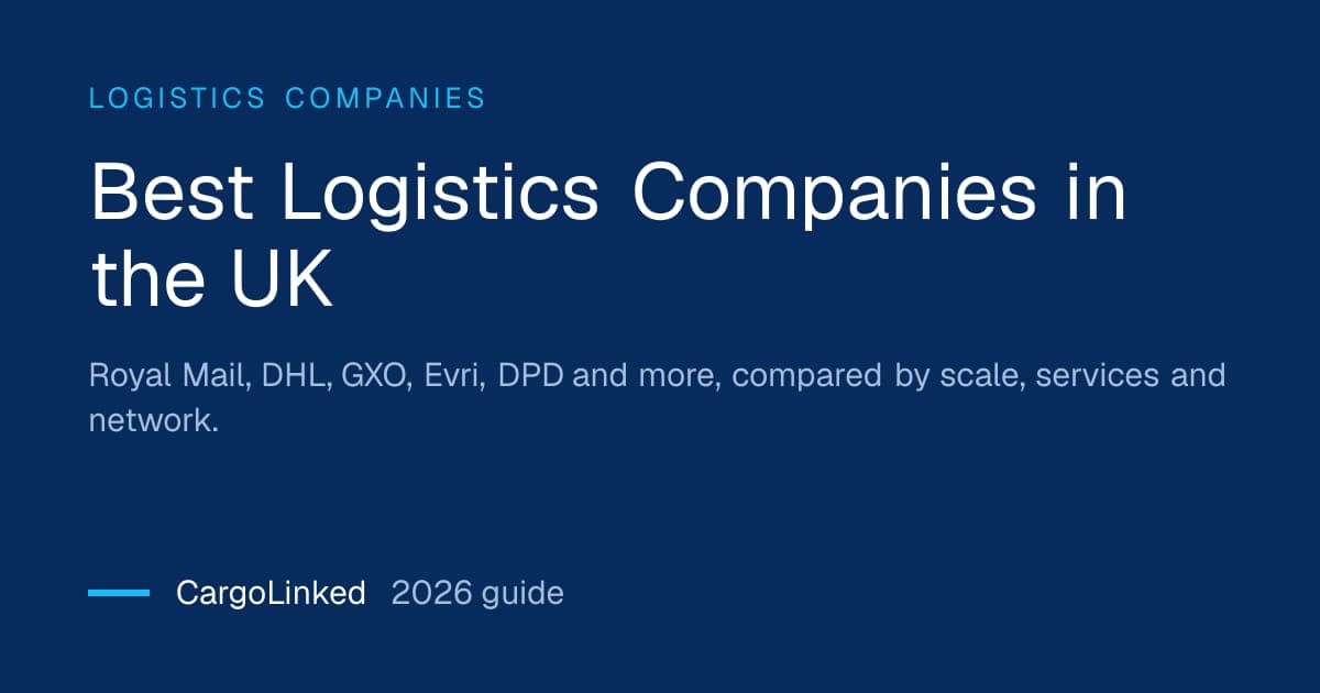 Best Logistics Companies in the UK (2026 Guide)