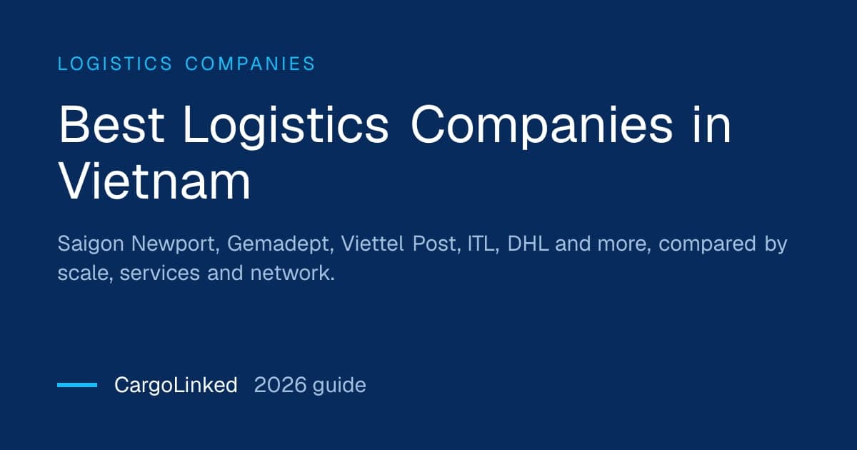Best Logistics Companies in Vietnam (2026 Guide)