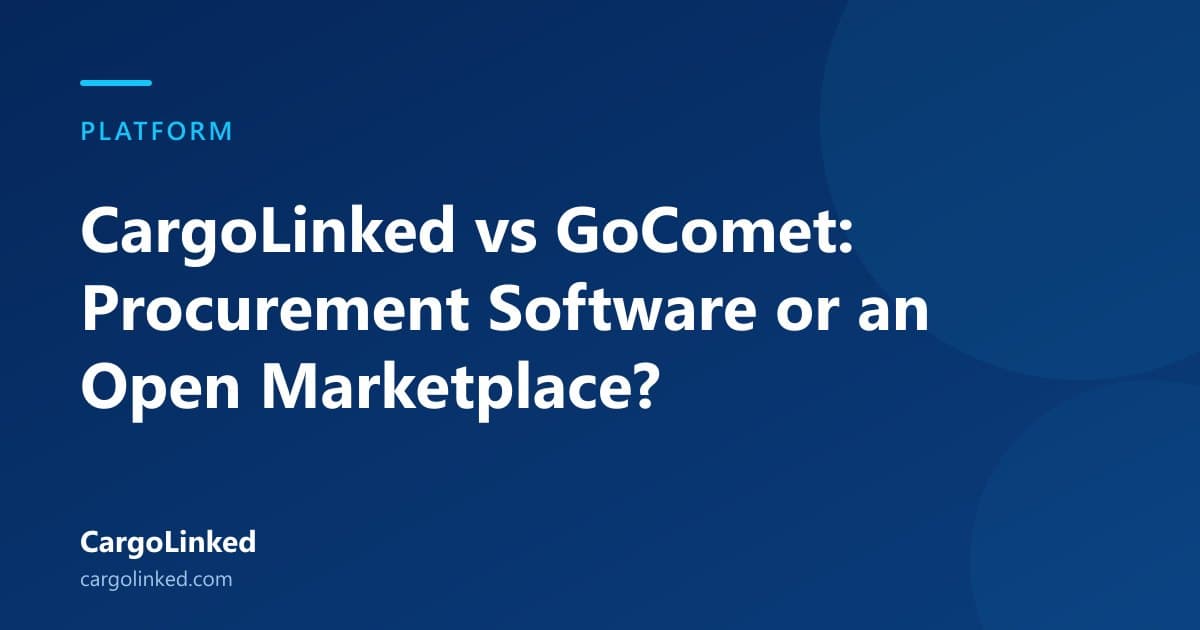 CargoLinked vs GoComet: Procurement Software or an Open Marketplace?