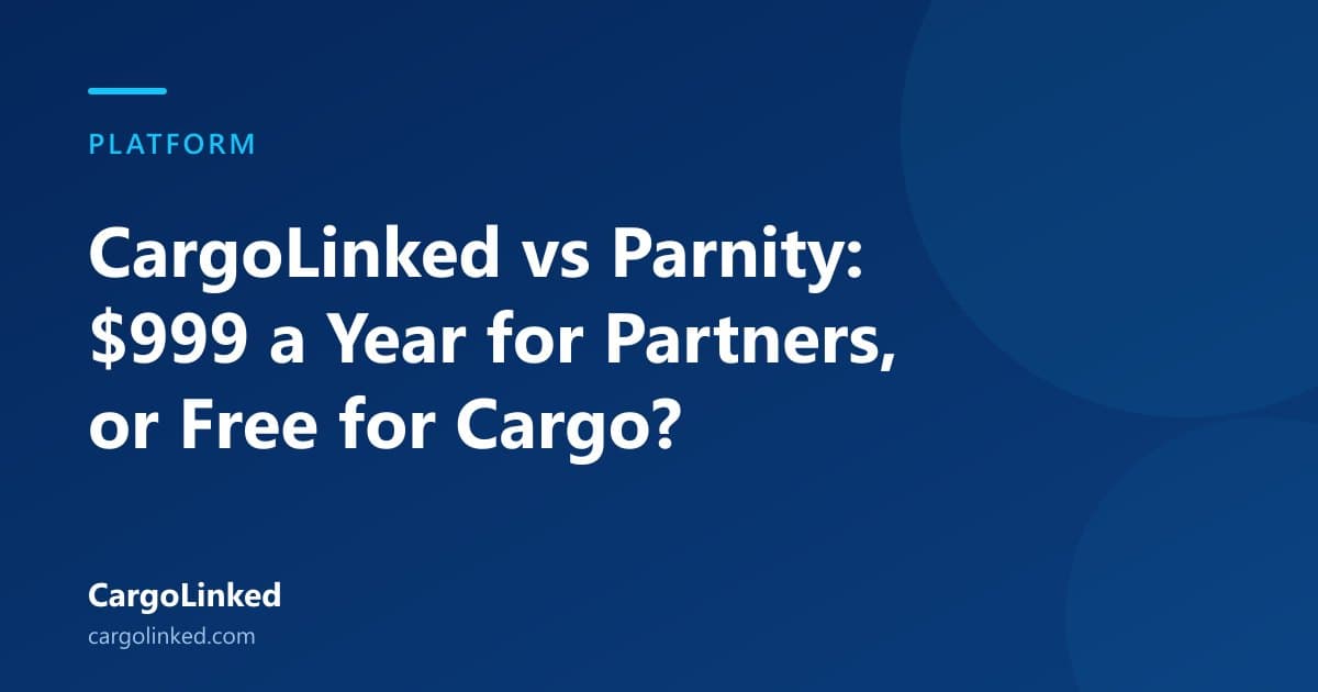 CargoLinked vs Parnity: $999 a Year for Partners, or Free for Cargo?