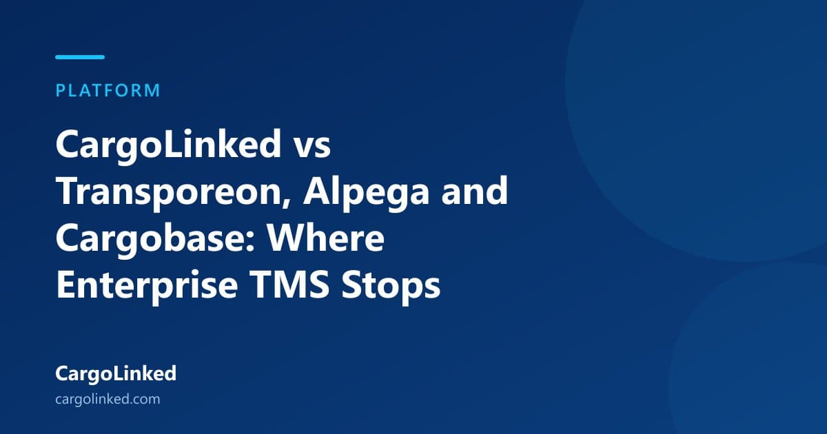 CargoLinked vs Transporeon, Alpega and Cargobase: Where Enterprise TMS Stops