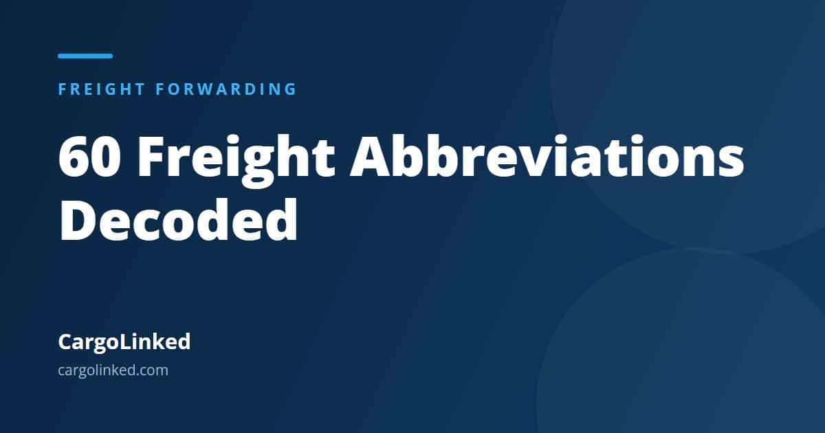 60 Freight Abbreviations Decoded: The Shipper's Reference