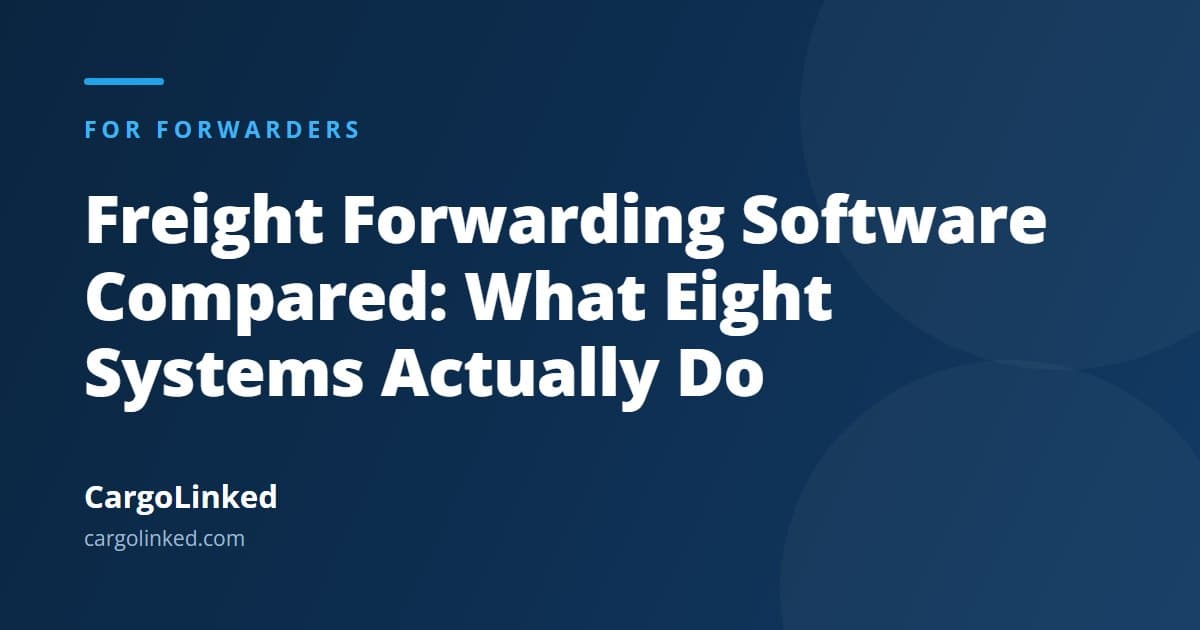 Freight Forwarding Software Compared: What Eight Systems Actually Do