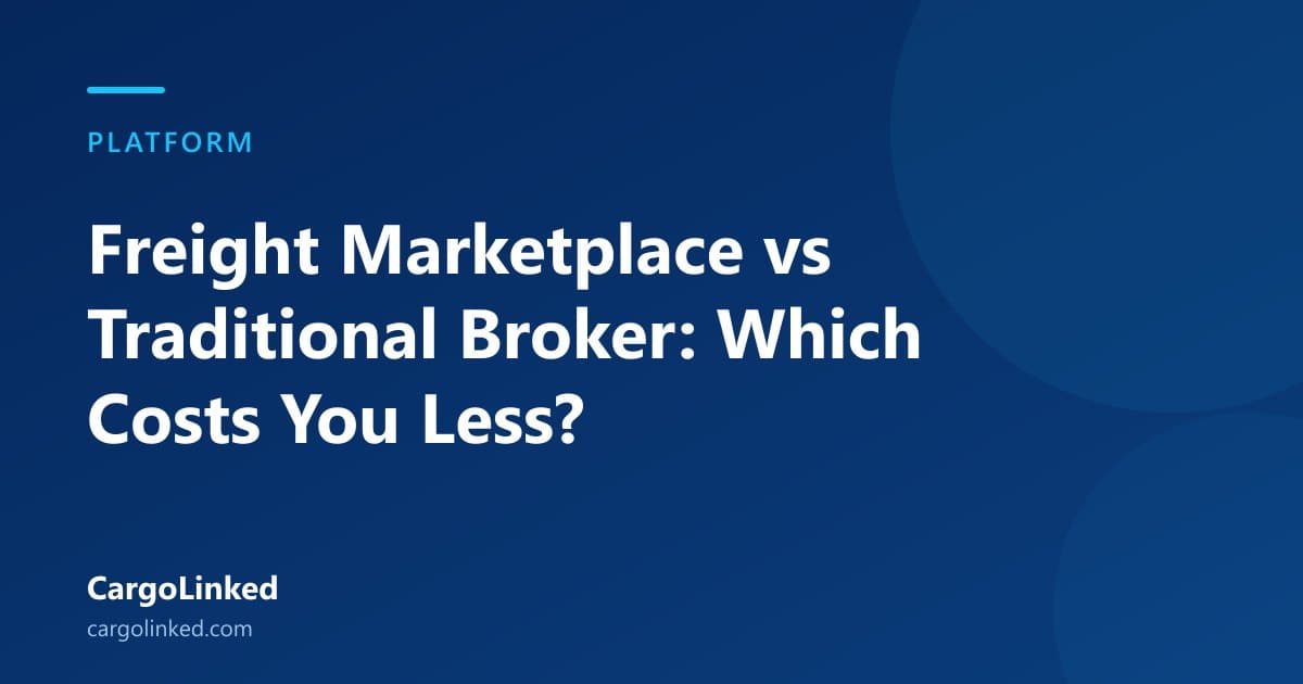 Freight Marketplace vs Traditional Broker: Which Costs You Less?