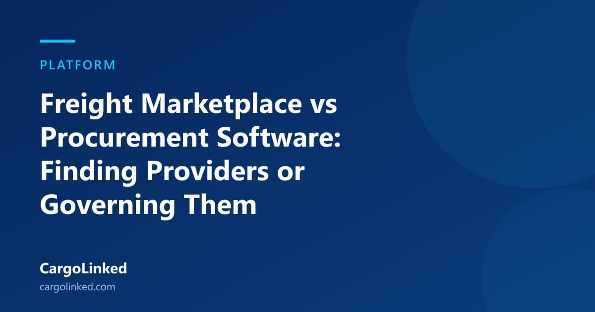 Freight Marketplace vs Procurement Software: Finding Providers or Governing Them