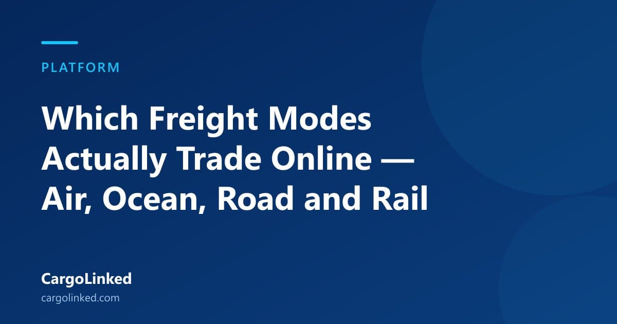 Which Freight Modes Actually Trade Online — Air, Ocean, Road and Rail