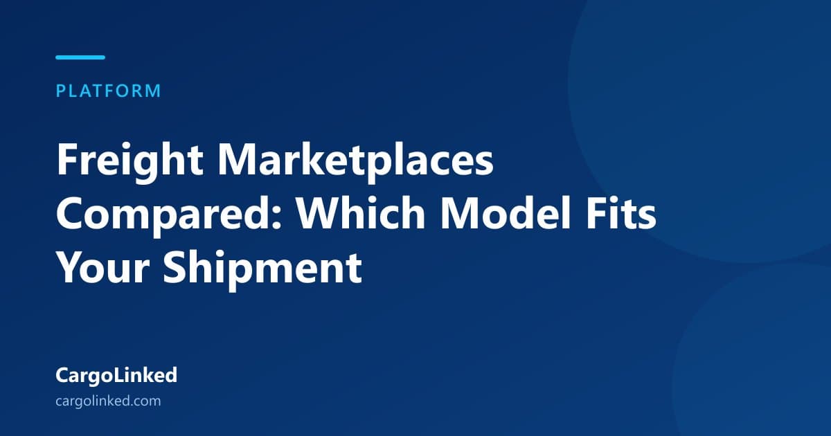 Freight Marketplaces Compared: Which Model Fits Your Shipment