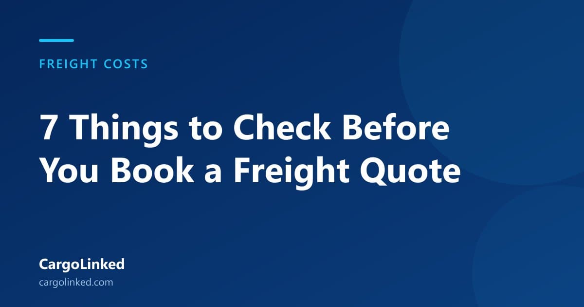 7 Things to Check Before You Book a Freight Quote