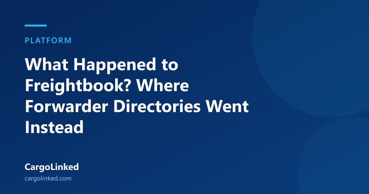 What Happened to Freightbook? Where Forwarder Directories Went Instead