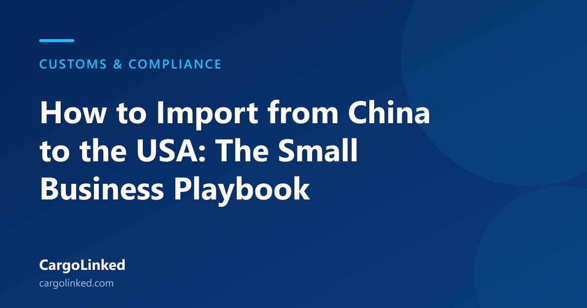How to Import from China to the USA: The Small Business Playbook