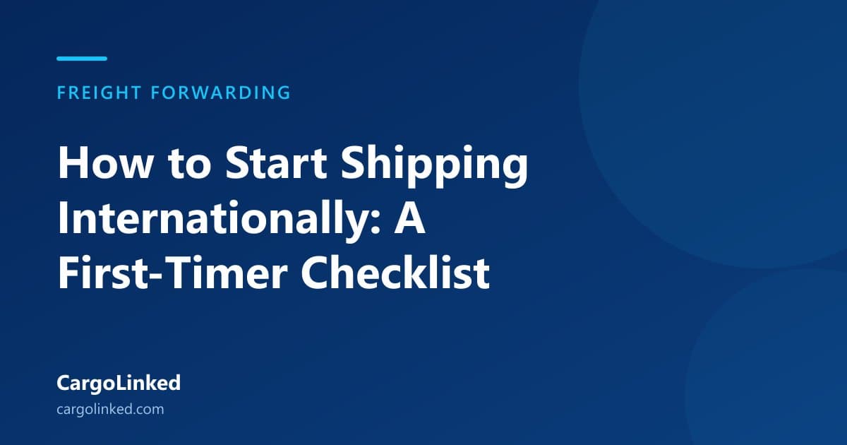 How to Start Shipping Internationally: A First-Timer Checklist