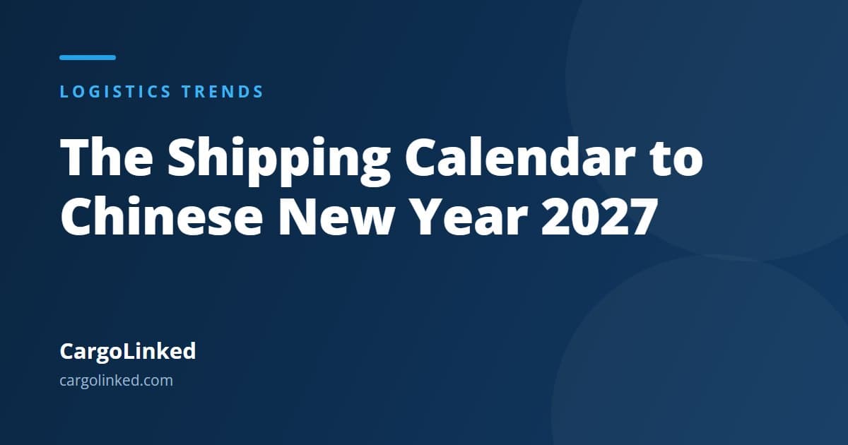 The Shipping Calendar to Chinese New Year 2027: Every Closure That Moves Your Cargo