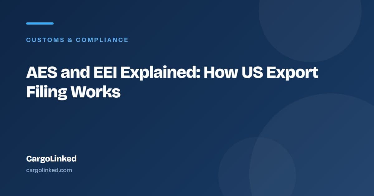 AES and EEI Explained: How US Export Filing Works