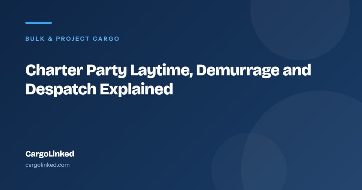 Charter Party Laytime, Demurrage and Despatch Explained