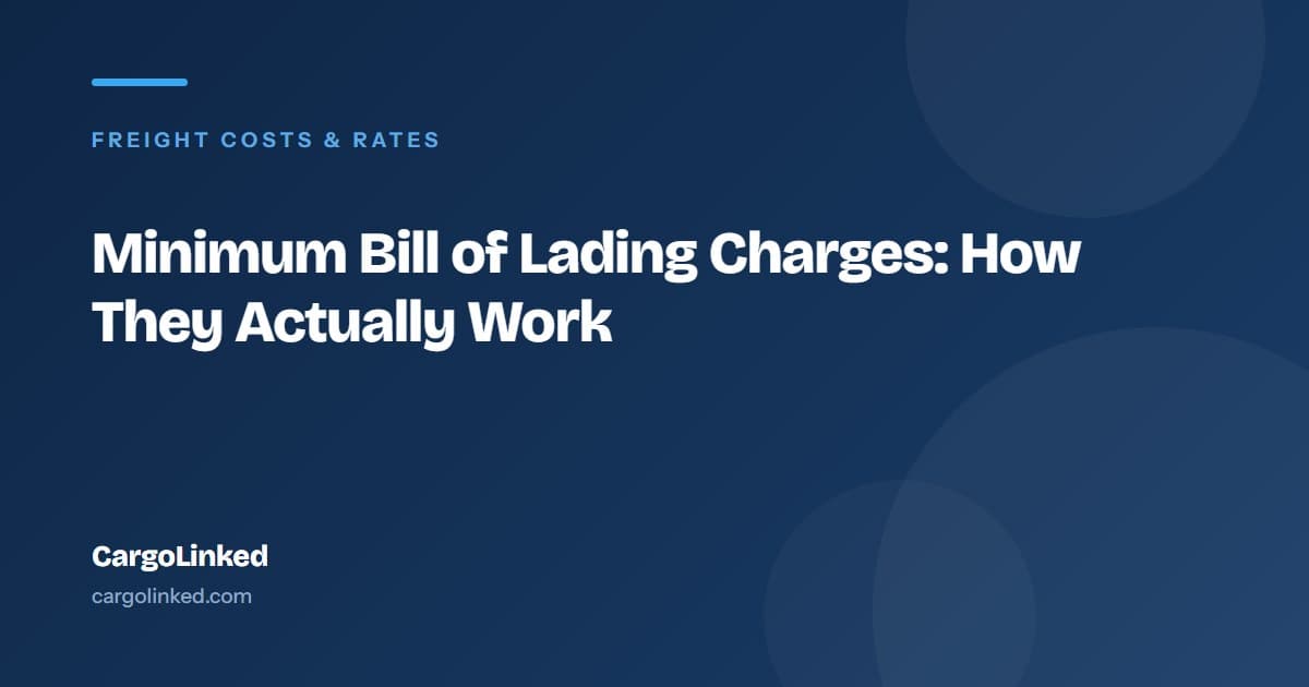 Minimum Bill of Lading Charges: Weight, Volume and When They Kick In