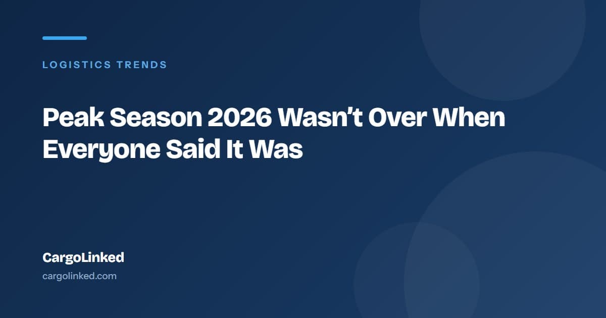 Peak Season 2026 Wasn’t Over When Everyone Said It Was