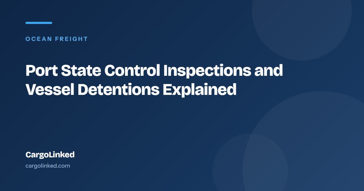 Port State Control Inspections and Vessel Detentions Explained