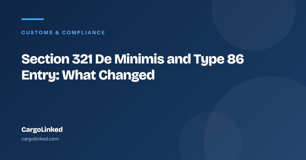 Section 321 De Minimis and Type 86 Entry: What Changed