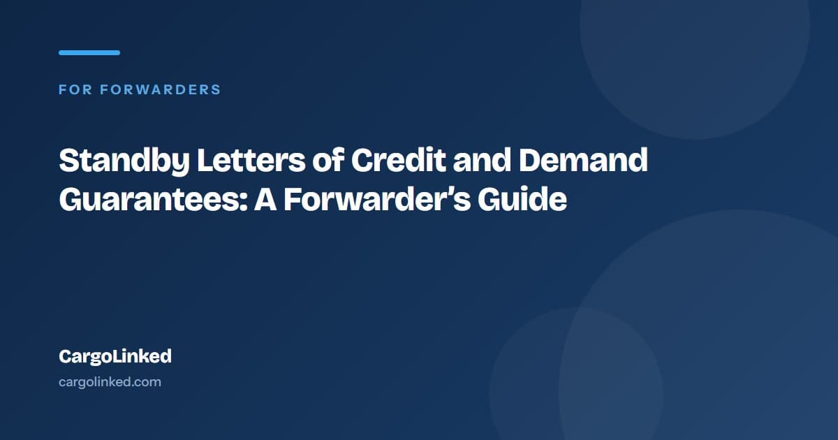 Standby Letters of Credit and Demand Guarantees: A Forwarder’s Guide