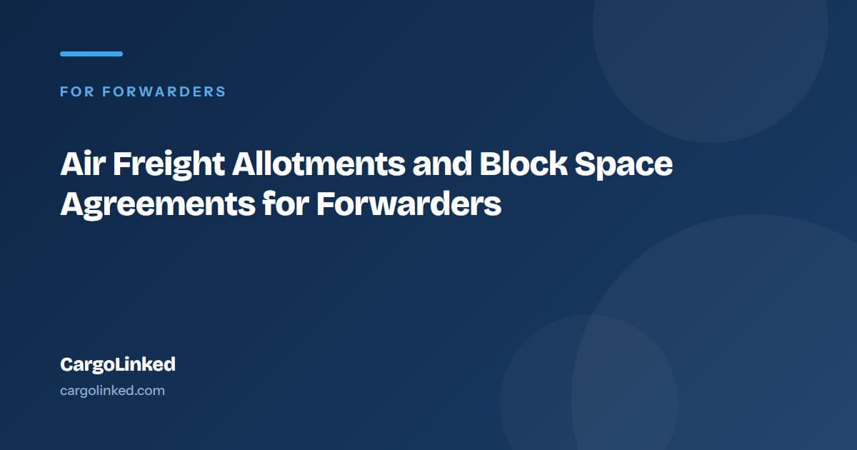 Air Freight Allotments and Block Space Agreements for Forwarders