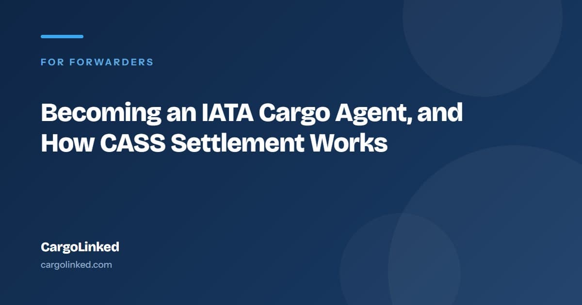 Becoming an IATA Cargo Agent, and How CASS Settlement Works