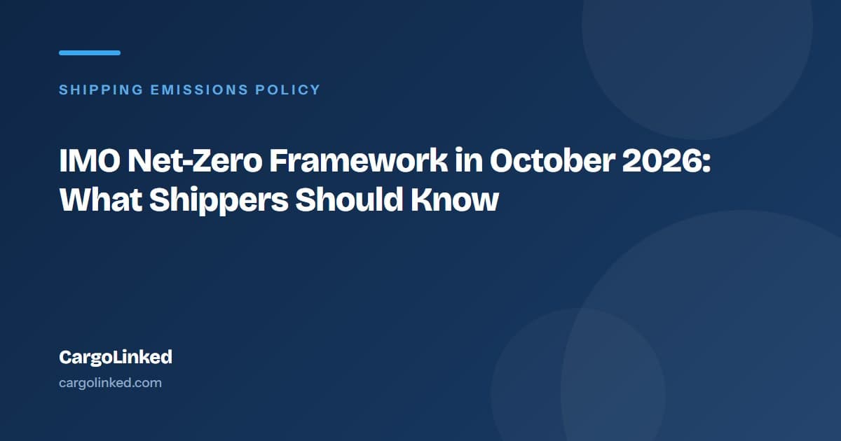 IMO Net-Zero Framework in October 2026: What Shippers Should Know