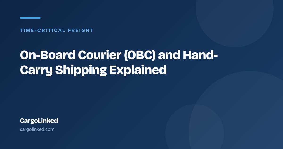 On-Board Courier (OBC) and Hand-Carry Shipping Explained