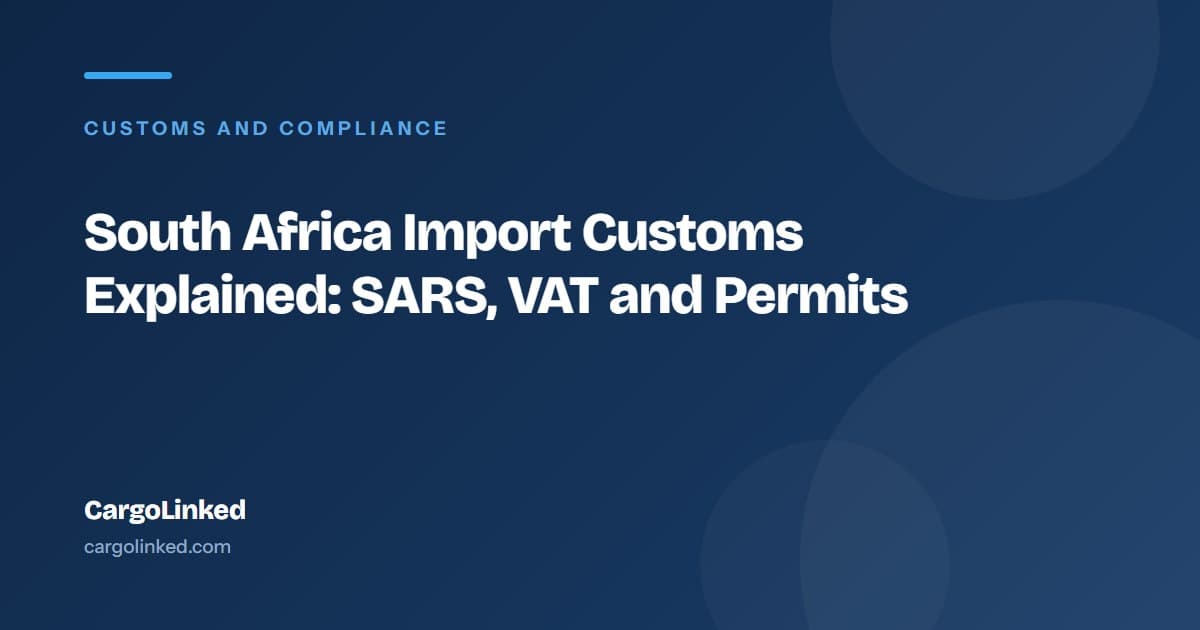 South Africa Import Customs Explained: SARS, VAT and Permits