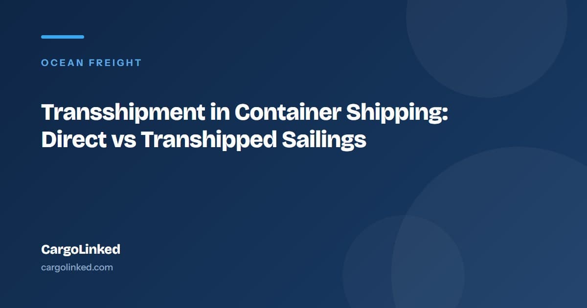 Transshipment in Container Shipping: Direct vs Transhipped Sailings